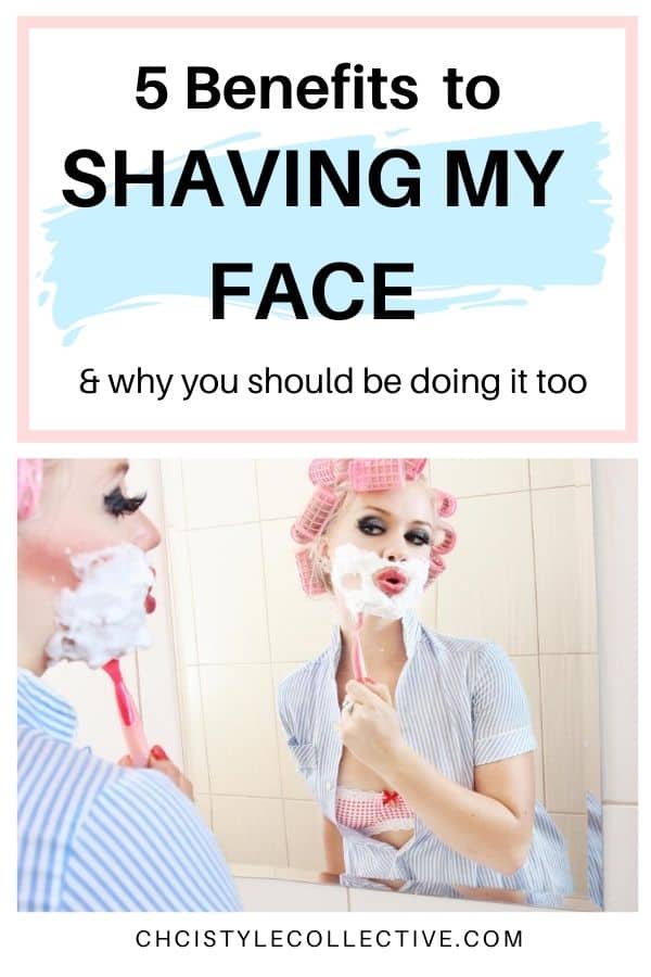 Chic Style Collective | Should I Shave My Face! 5 Reasons Why you should definitely be doing it! Should I shave my face