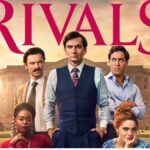 When is Rivals Season 2 Release Date?  Based on Jilly Cooper’s Books of Scandal and Glamour Returns